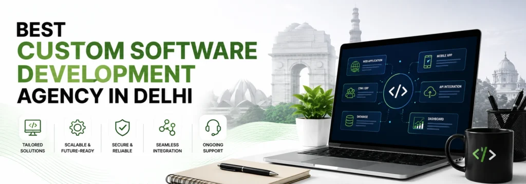 Best Custom Software Development Agency in Delhi